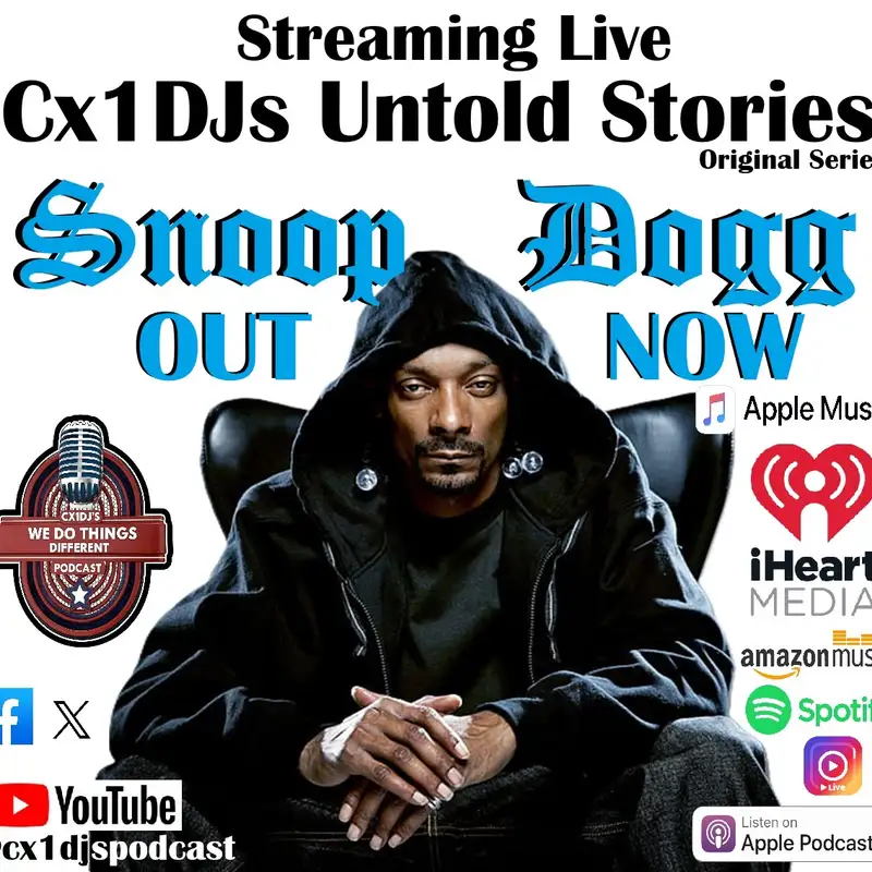 Cx1DJs We Do Things Different Podcast "Untold Stories of Snoop Dogg" hosted by DJButterrock