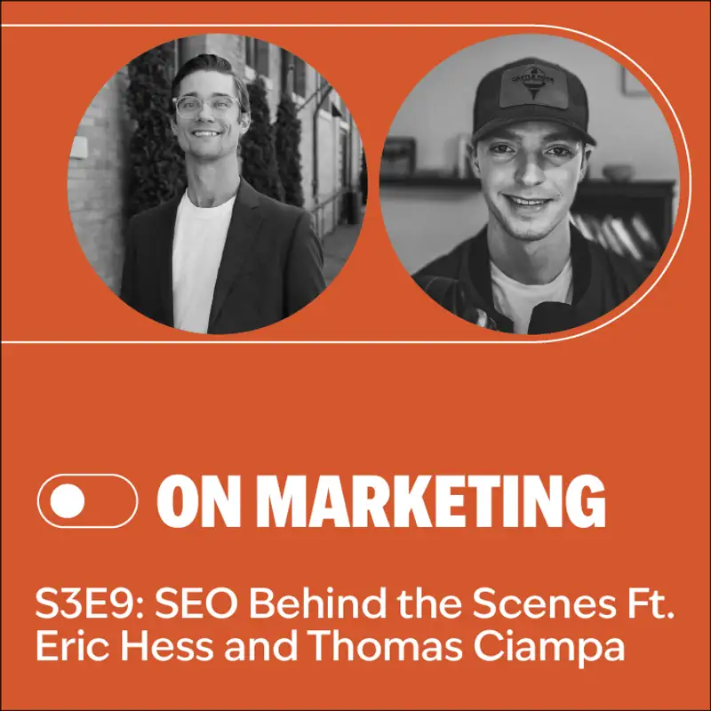 S3E9: SEO Behind the Scenes Ft. Eric Hess and Thomas Ciampa (SocialSurge Marketing)