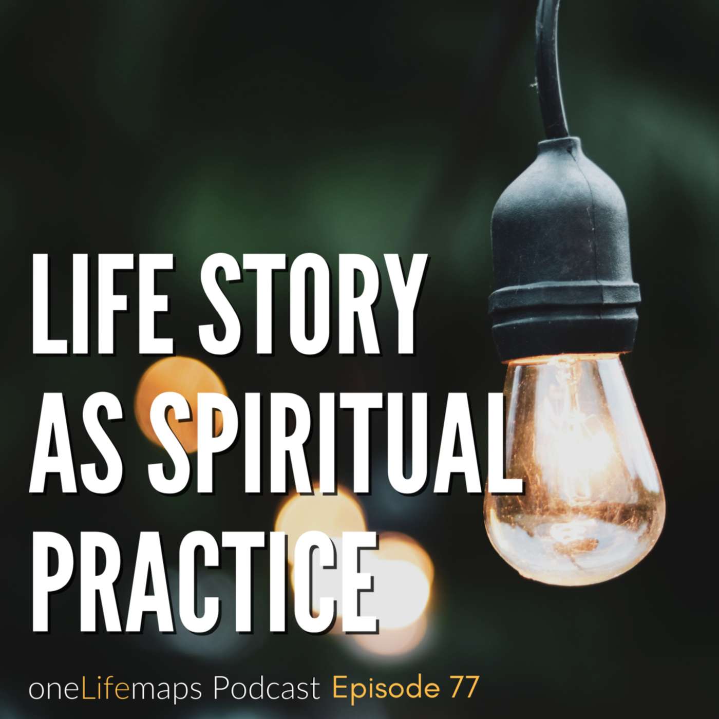 77. Life Story as Spiritual Practice episode artwork