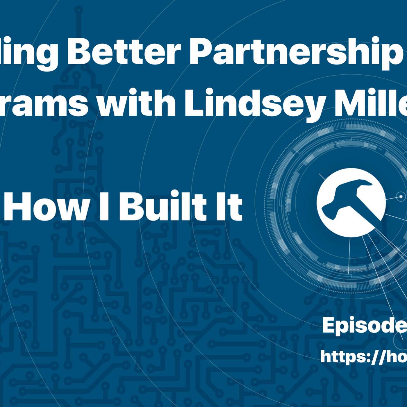 Building Better Partnership Programs with Lindsey Miller