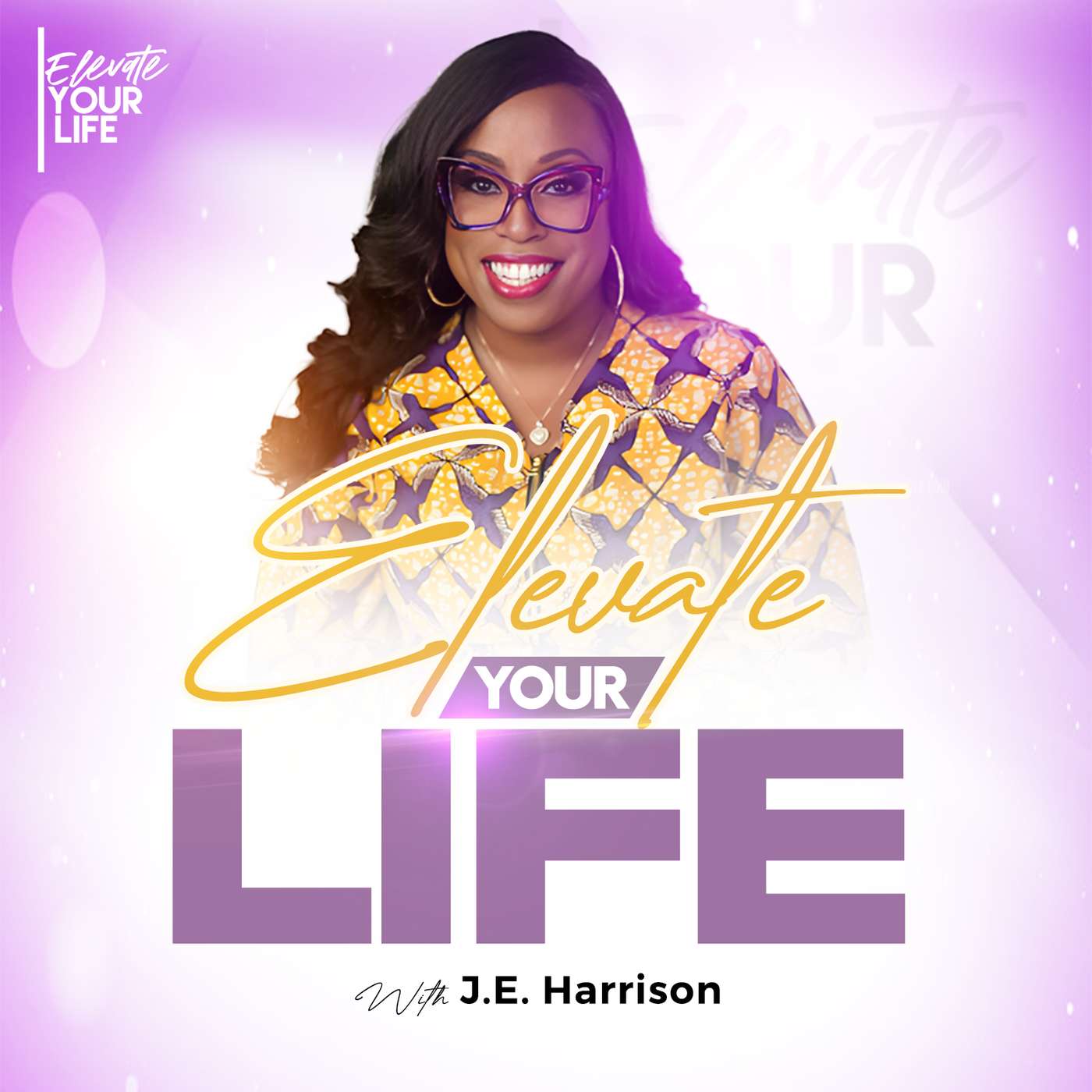 Elevate Your Life with J.E. Harrison