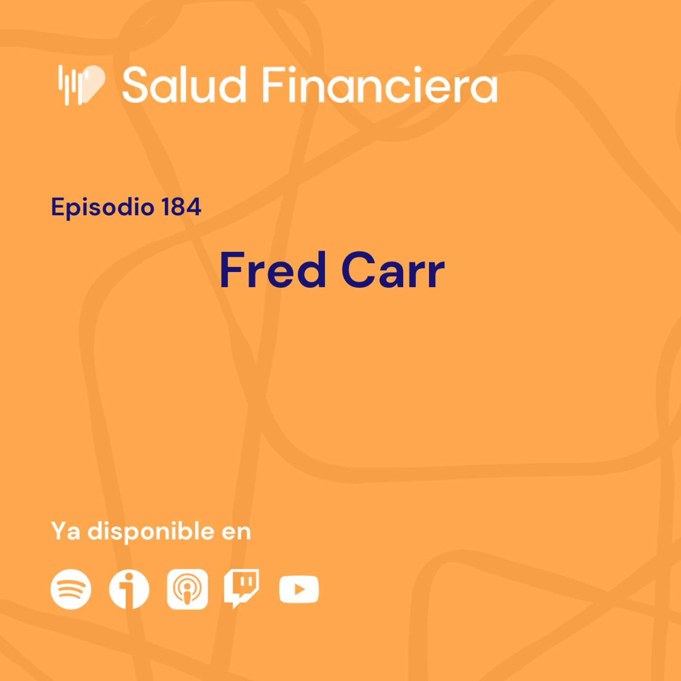 Salud Financiera #184: Fred Carr