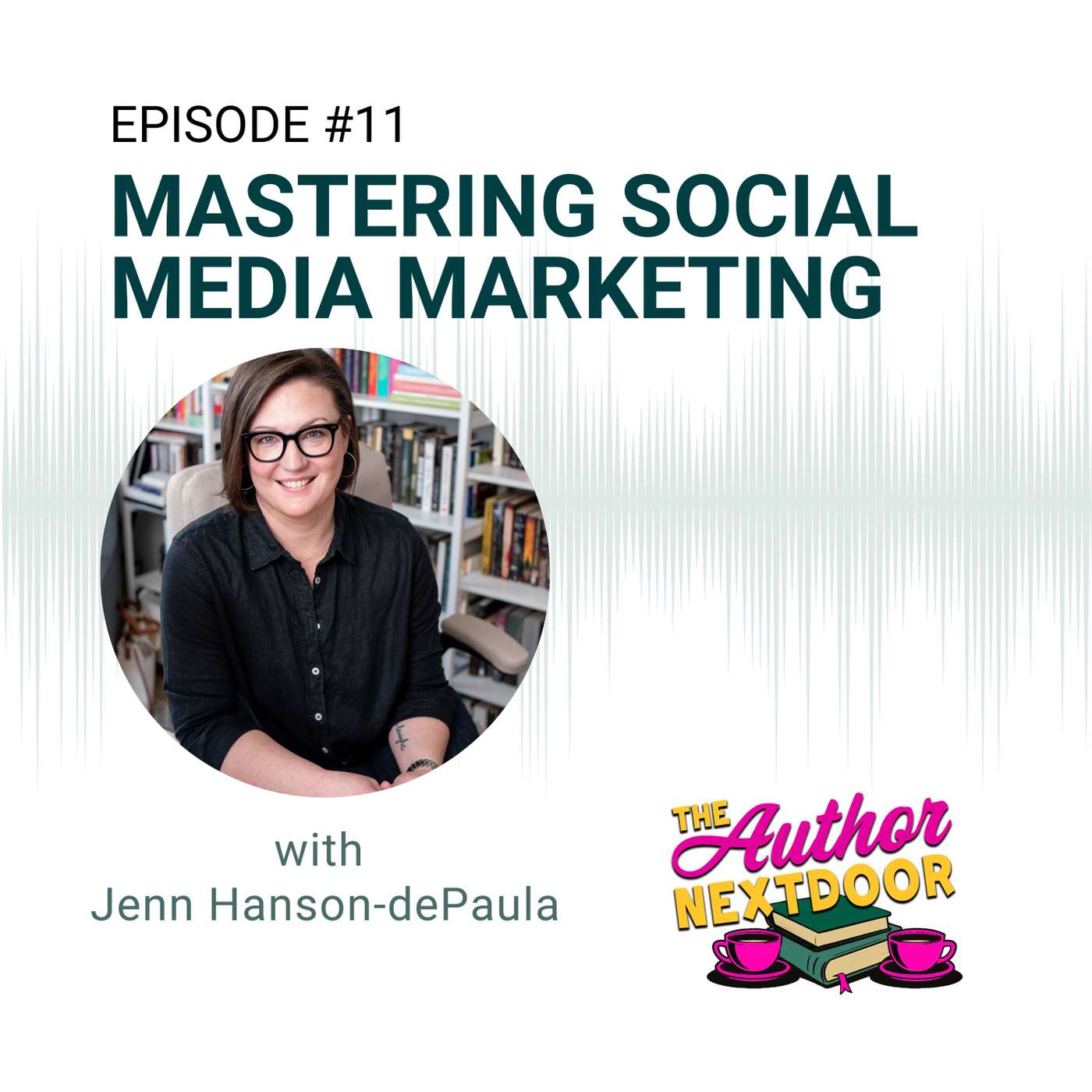 Episode 11: Mastering Social Media Marketing with Guest Jenn DePaula episode artwork