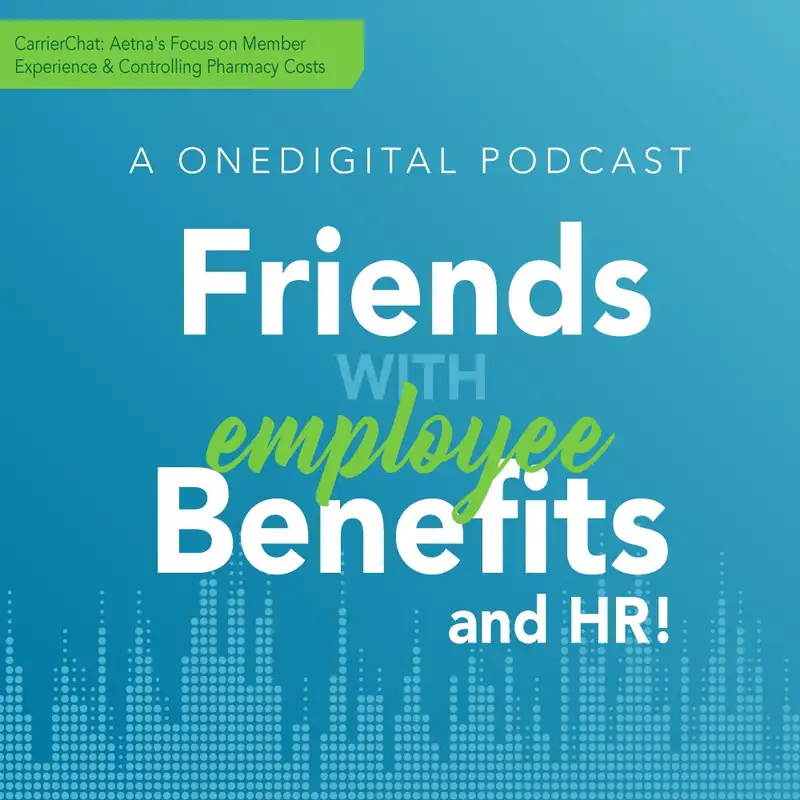 CarrierChat: Aetna's Focus on Member Experience & Controlling Pharmacy Costs