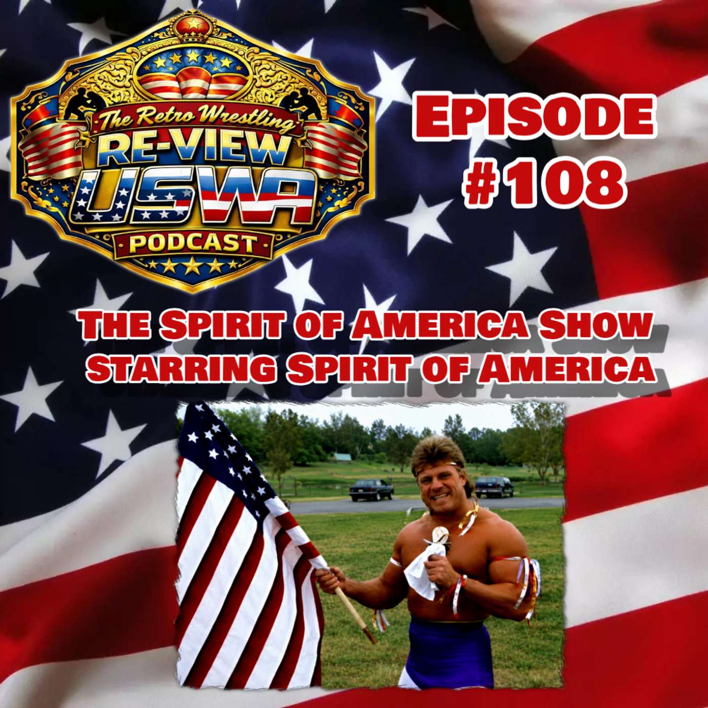 Retro Re-View USWA Podcast Ep. 108 (USWA 9/16/91) Spirit of America Show starring Spirit of America episode artwork
