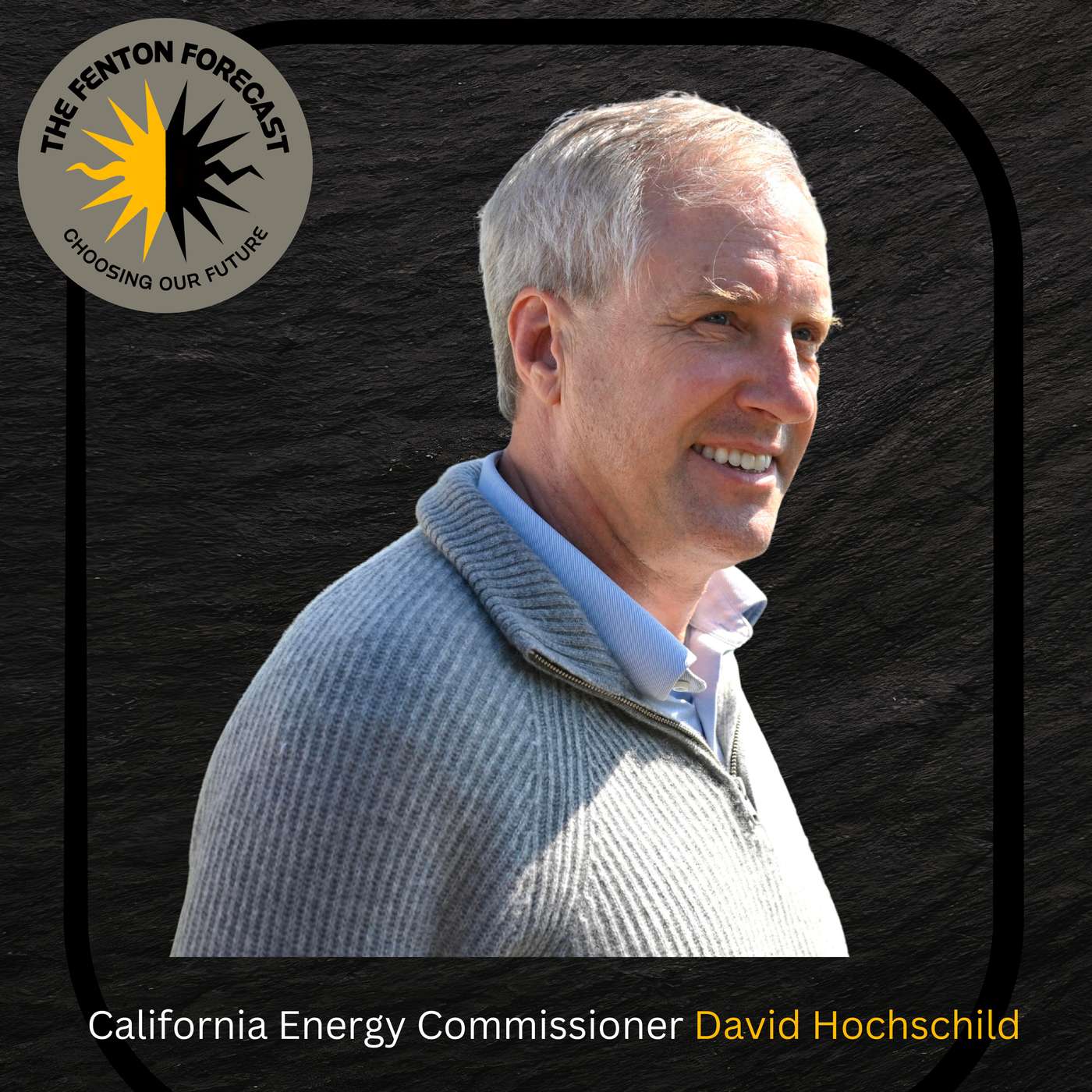 California's Clean Energy Revolution: Leading the Nation to 100% Renewable Power by 2045 with David Hochschild episode artwork