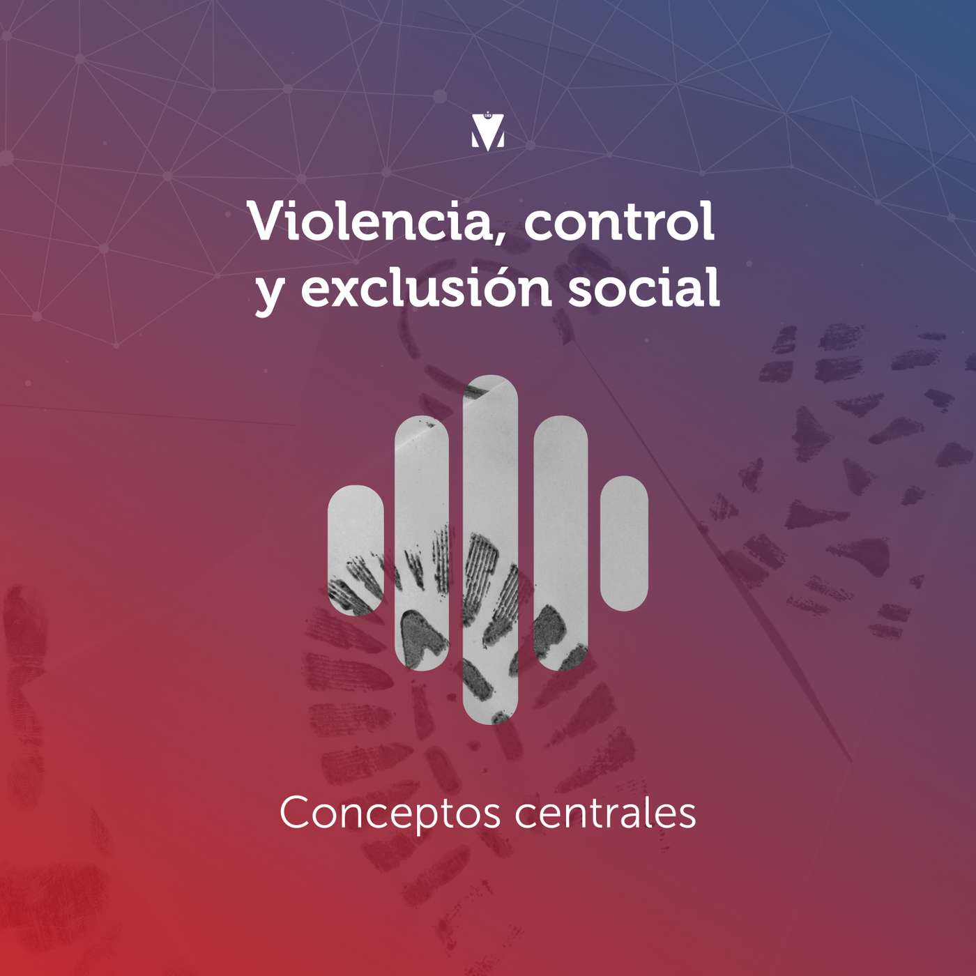 2 - VIOLENCIA, CONTROL Y EXCLUSIÓN SOCIAL: Conceptos Centrales según Michel Foucault episode artwork