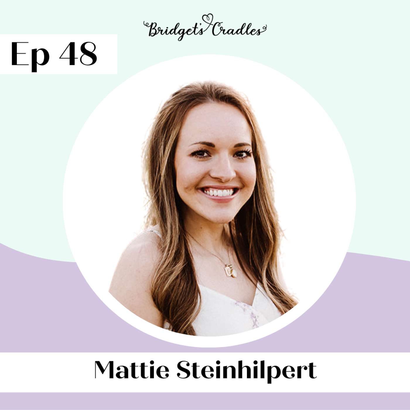 48 | My Baby Died When I Got COVID | Mattie Steinhilpert