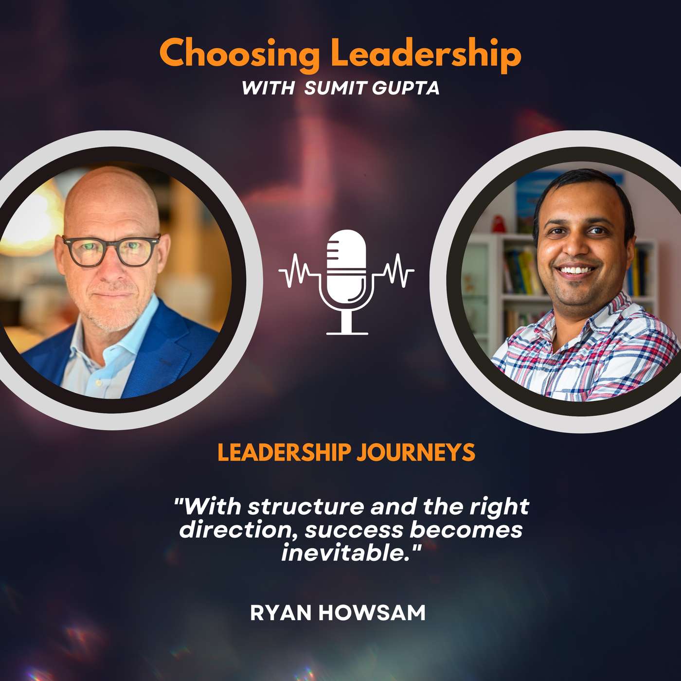 Leadership Journeys [248] - Ryan Howsam -"With structure and the right direction, success becomes inevitable."