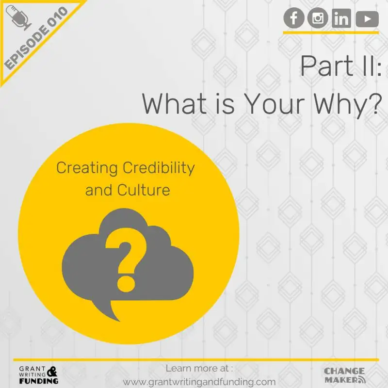 Ep. 10: Creating Credibility & Culture: Part II What is Your Why?