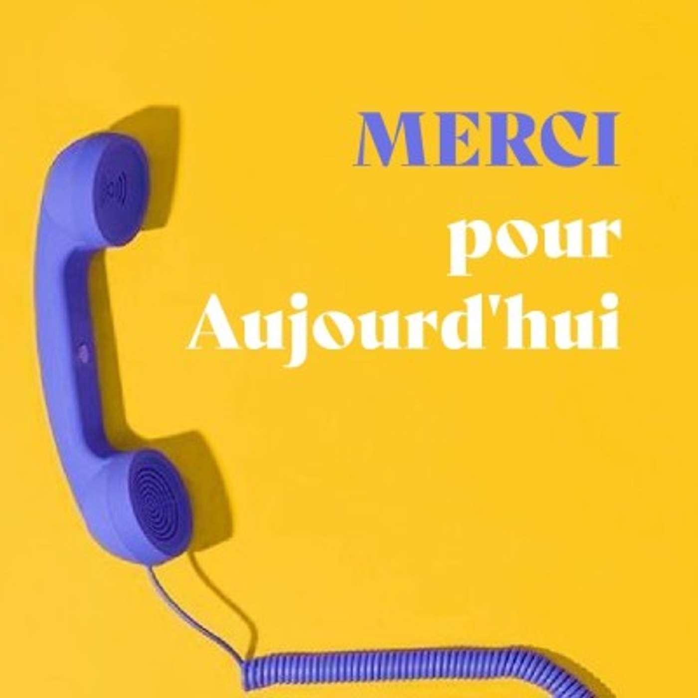 Merci pour aujourd'hui podcast artwork
