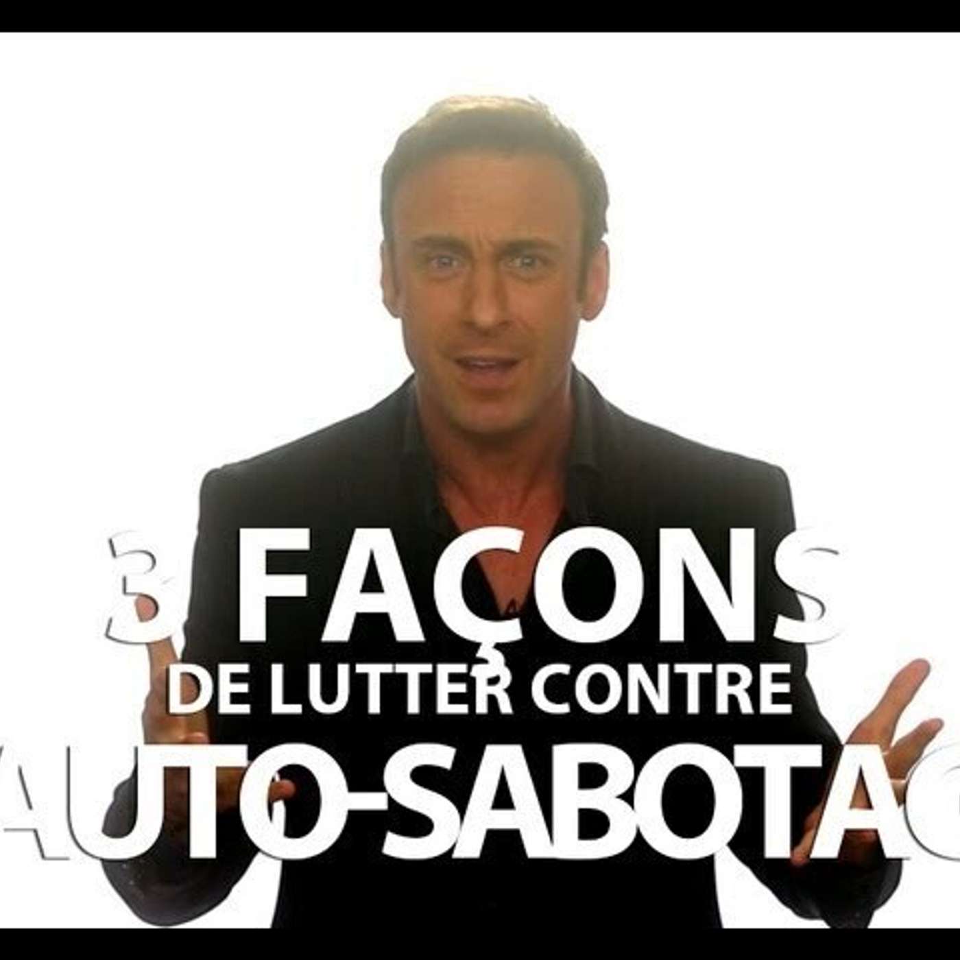 CAPSULE DU MARDI: 3 clés pour lutter contre Autosabotage episode artwork