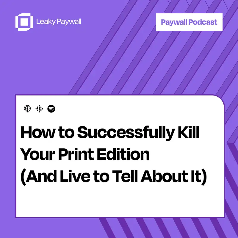 How to Successfully Kill Your Print Edition (And Live to Tell About It)