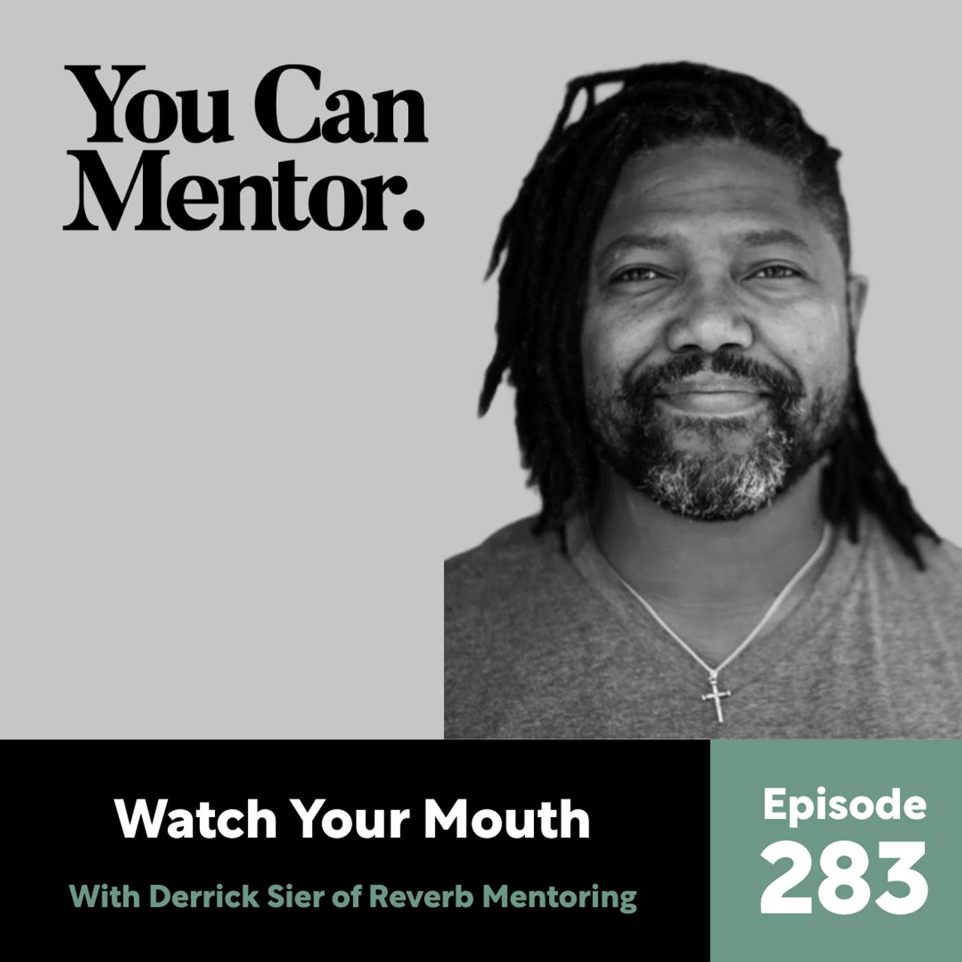 283. Watch Your Mouth with Derrick Sier