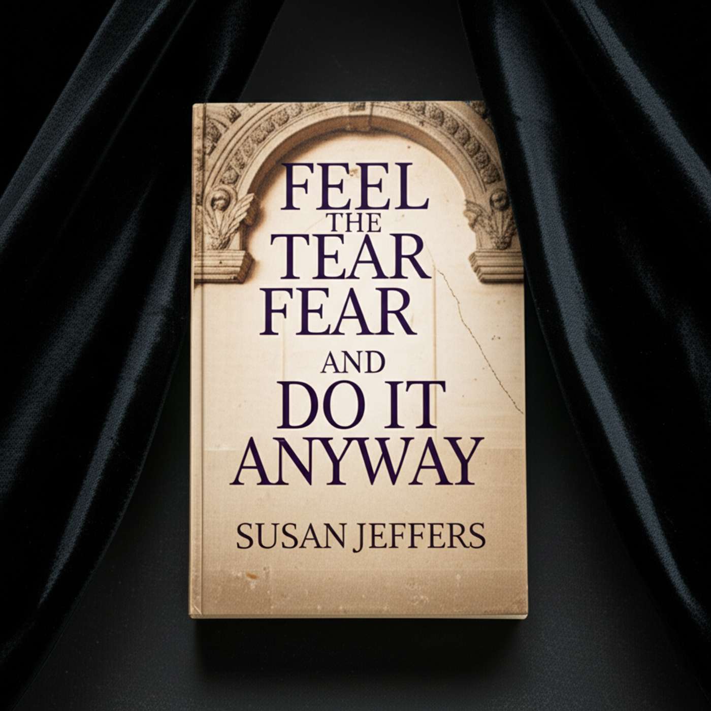 Feel the Fear and Do It Anyway