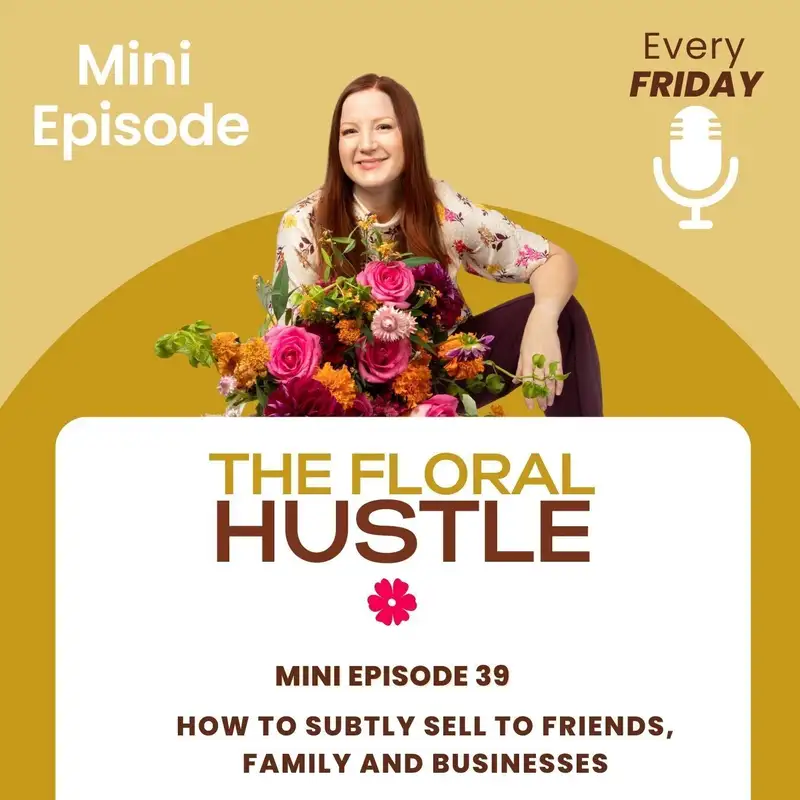 How to subtly sell to friends, family and businesses - Mini Episode