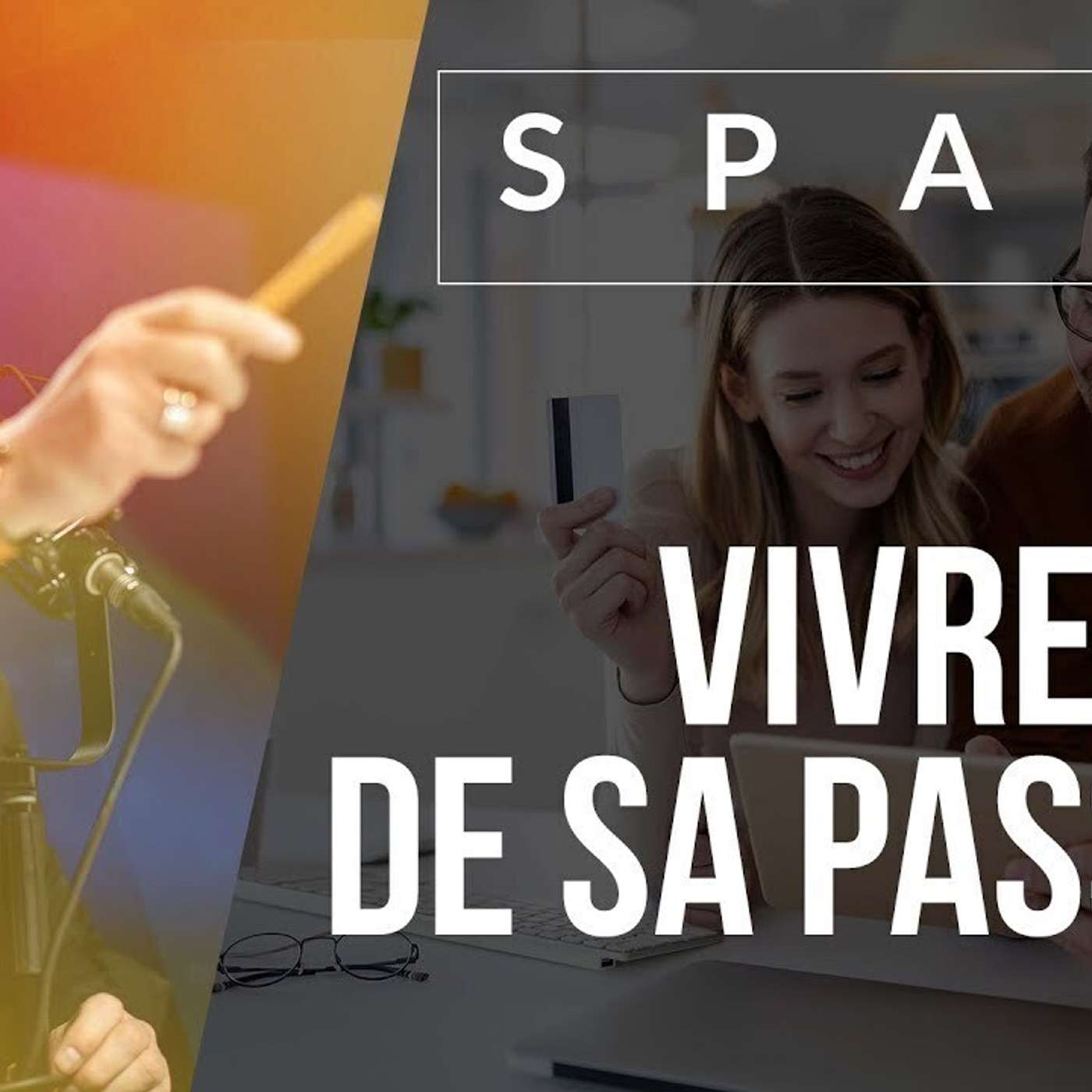 SPARK LE SHOW: Vivre de sa passion episode artwork