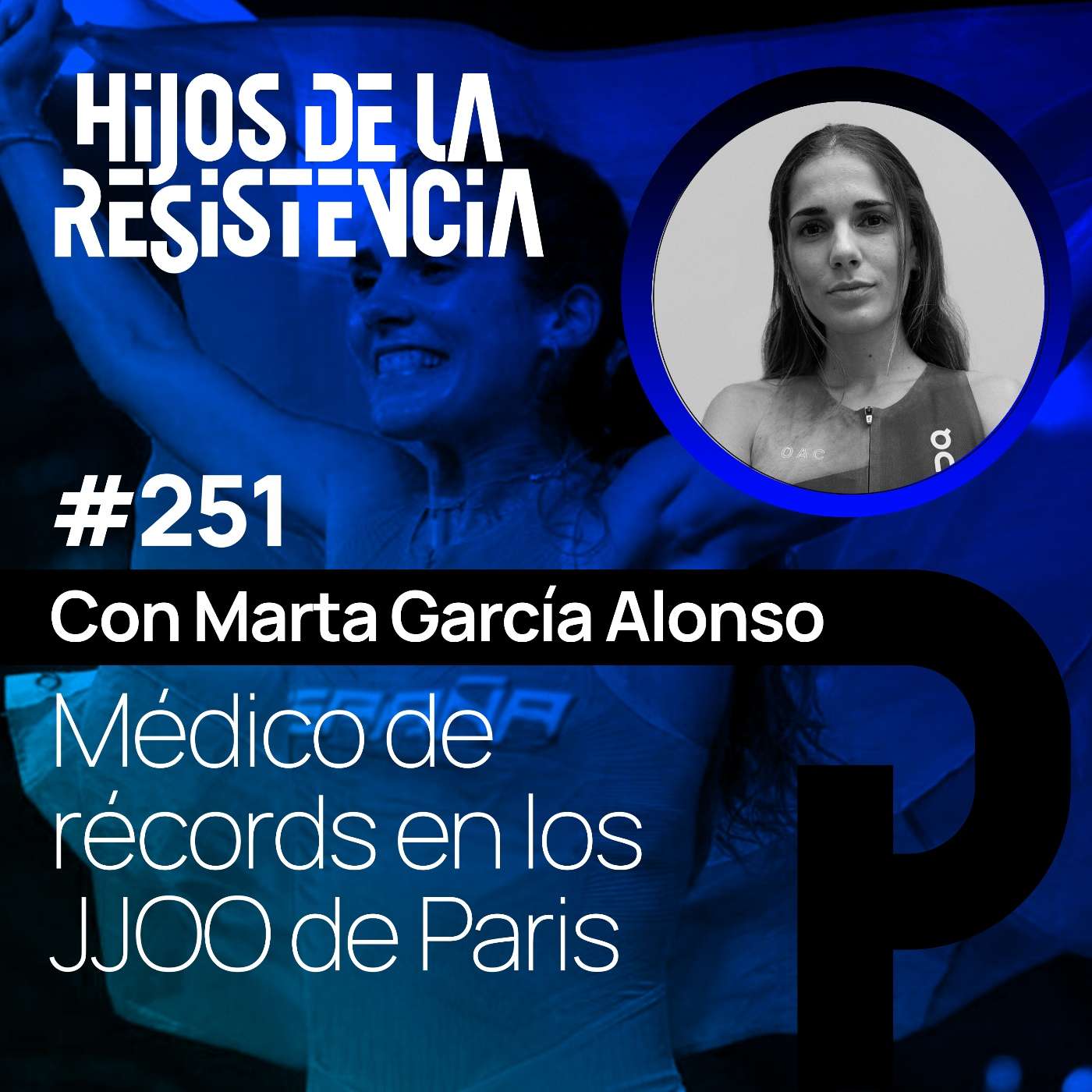 #251 Médico y atleta olímpica en Paris 2024, con Marta García Alonso