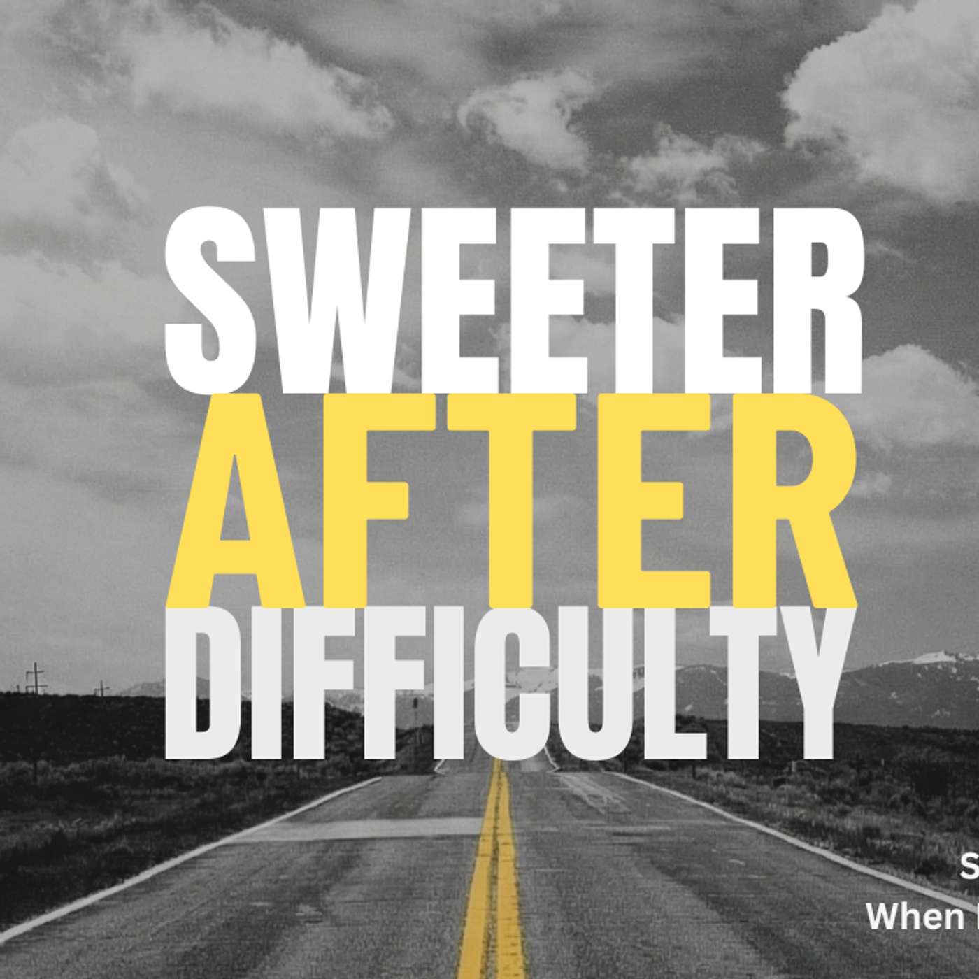 Sweeter After Difficulty
