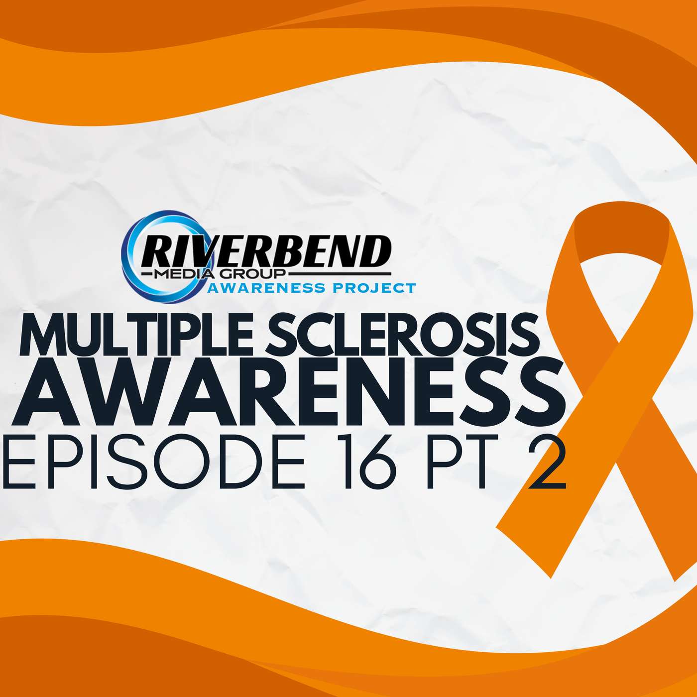 Episode 16 Part 2 - MS Awareness Episode 16 Part 2 - MS Awareness