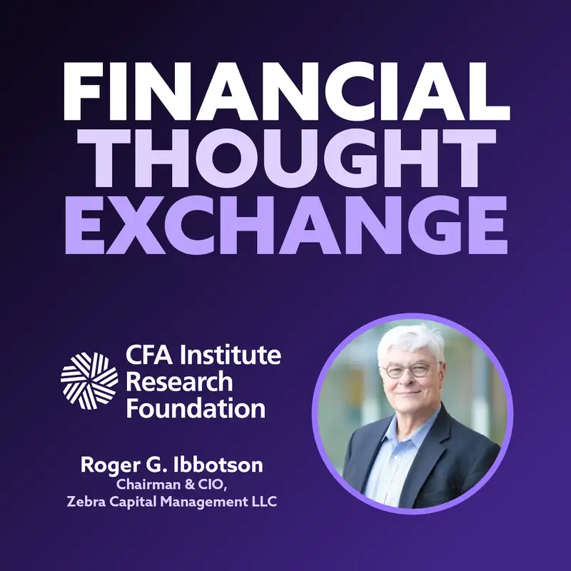 Roger Ibbotson on Stocks, Bonds, Bills, Inflation, and the Future of Finance and Humanity