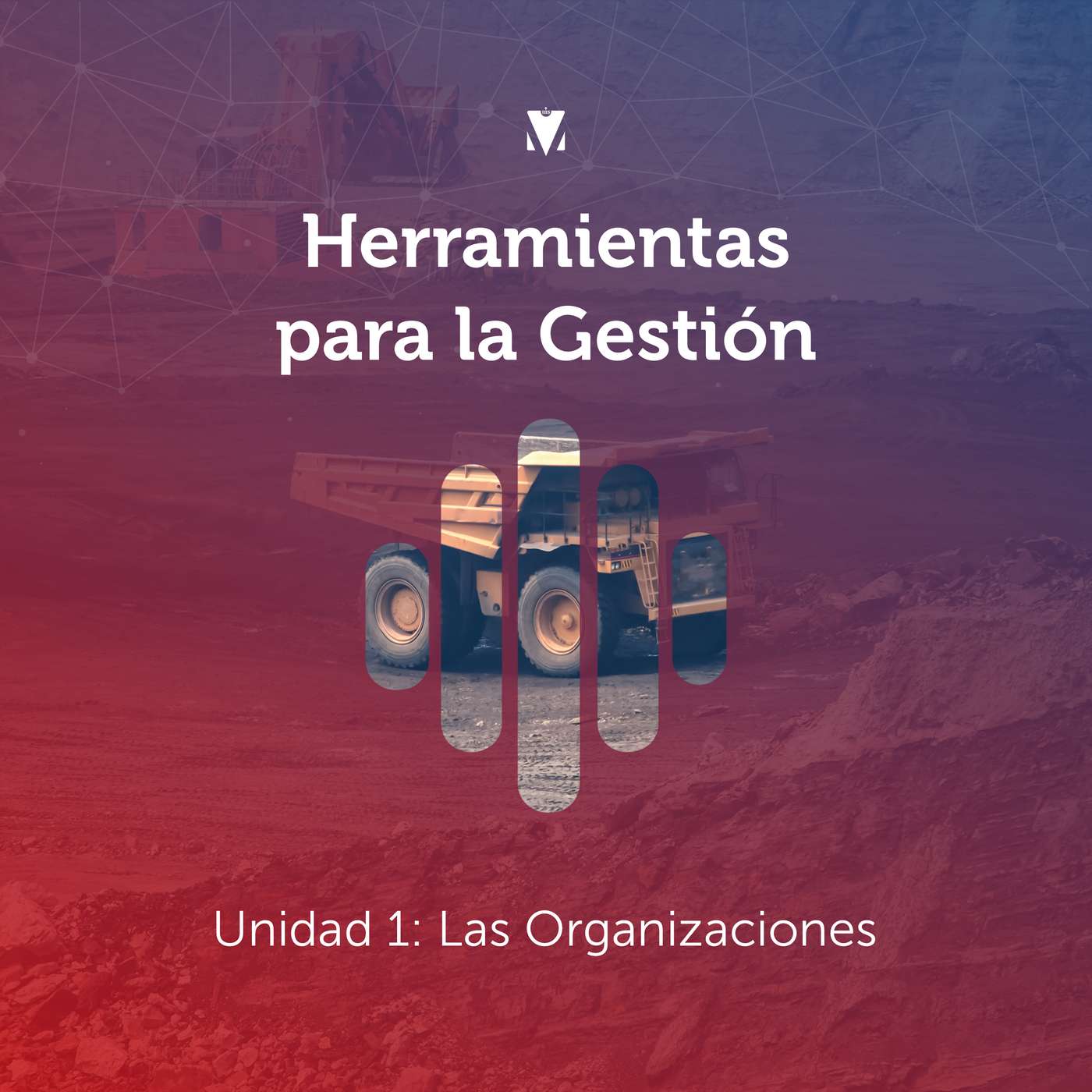 1 - HERRAMIENTAS PARA LA GESTIÓN: Unidad 1 - Las Organizaciones episode artwork