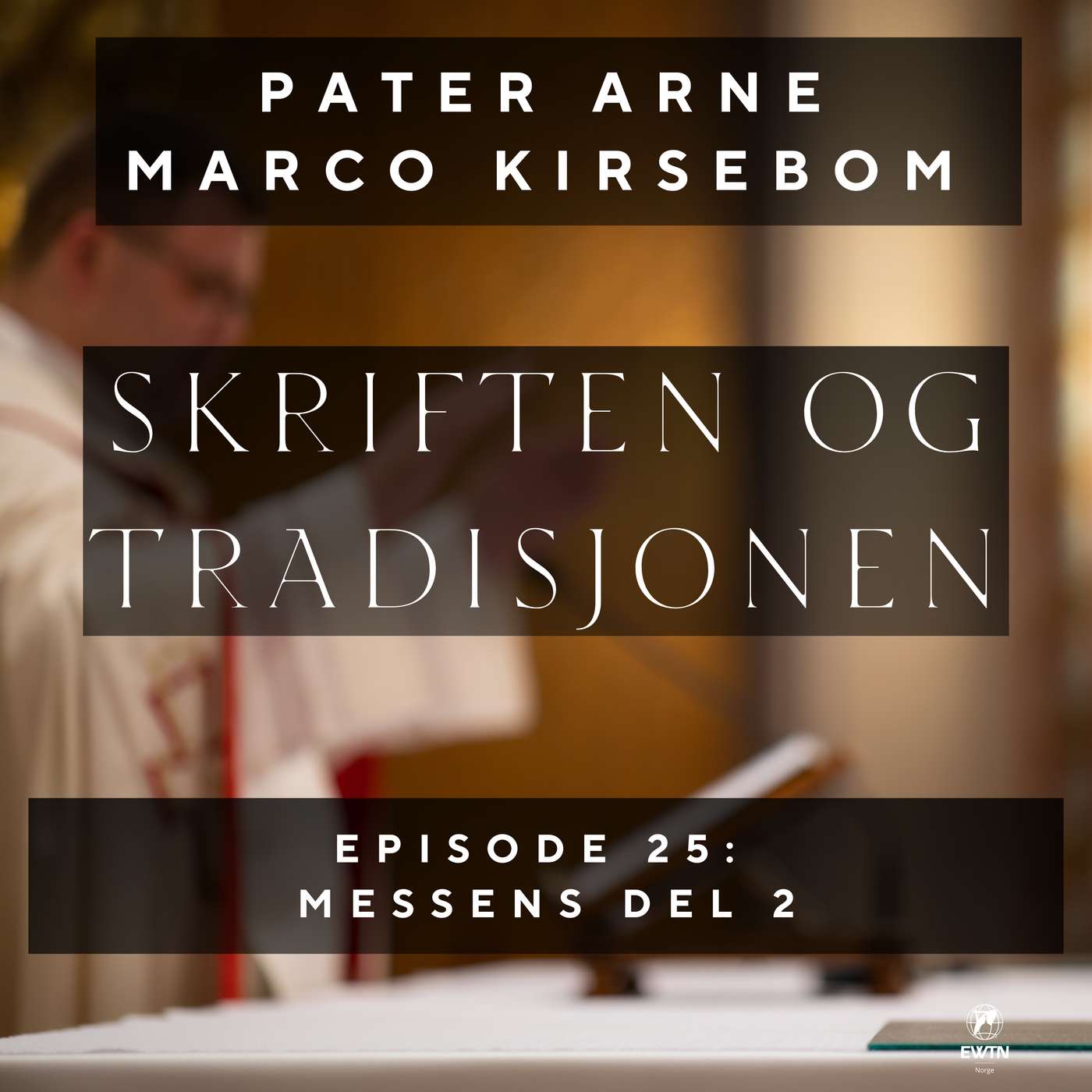 Skriften og Tradisjonen 25 | Messen del 2