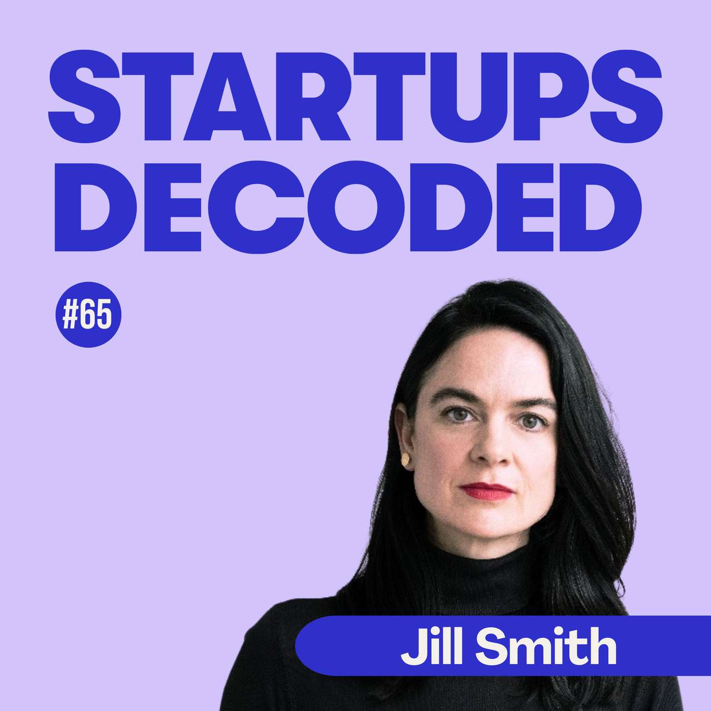 Ep#65: The Identity Problem Behind Most Startup Brands — Jill Smith. episode artwork