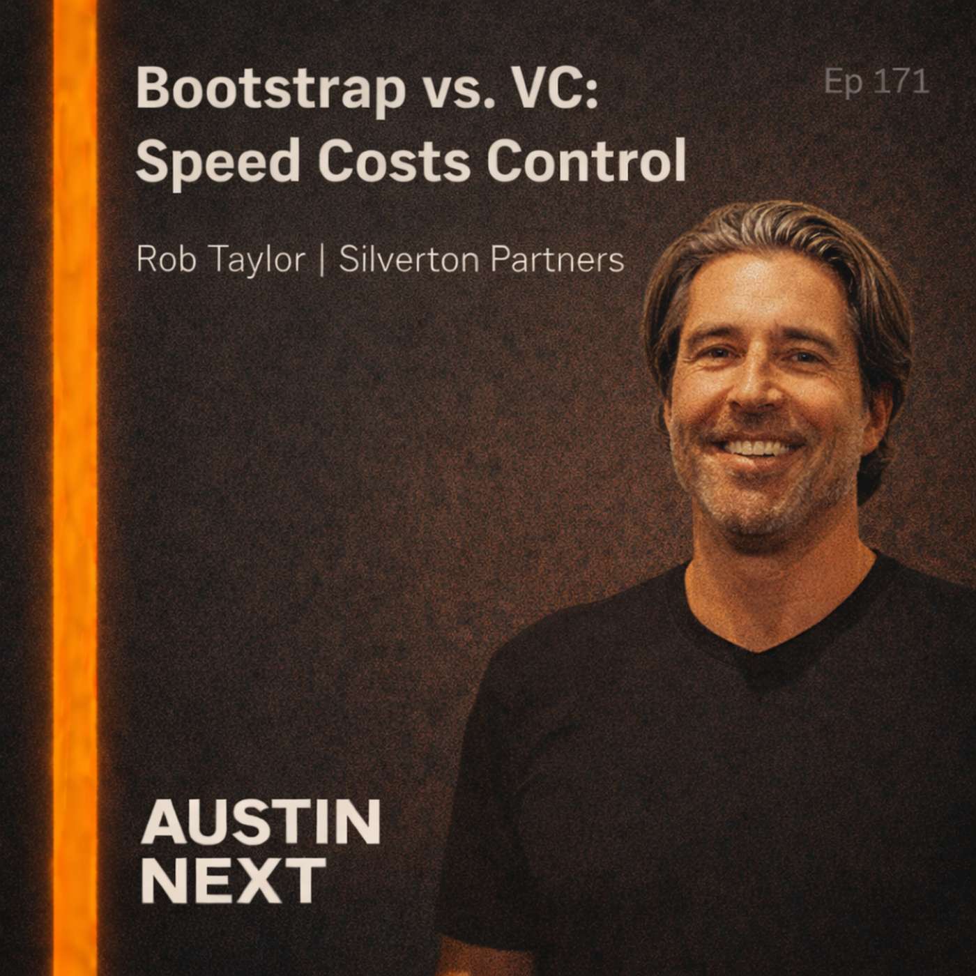 Bootstrap vs. VC: Speed Costs Control | Rob Taylor, Silverton Partners