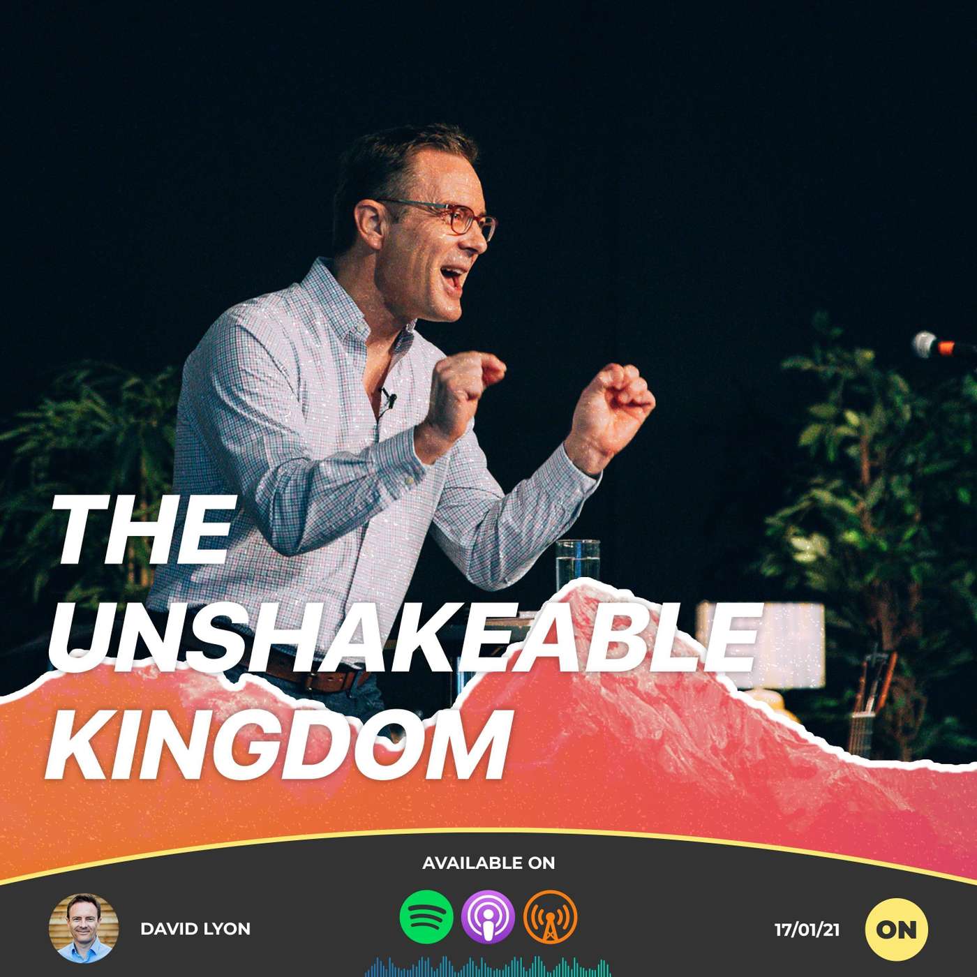 The Unshakable Kingdom | David Lyon | 17/01/21 | Online episode artwork
