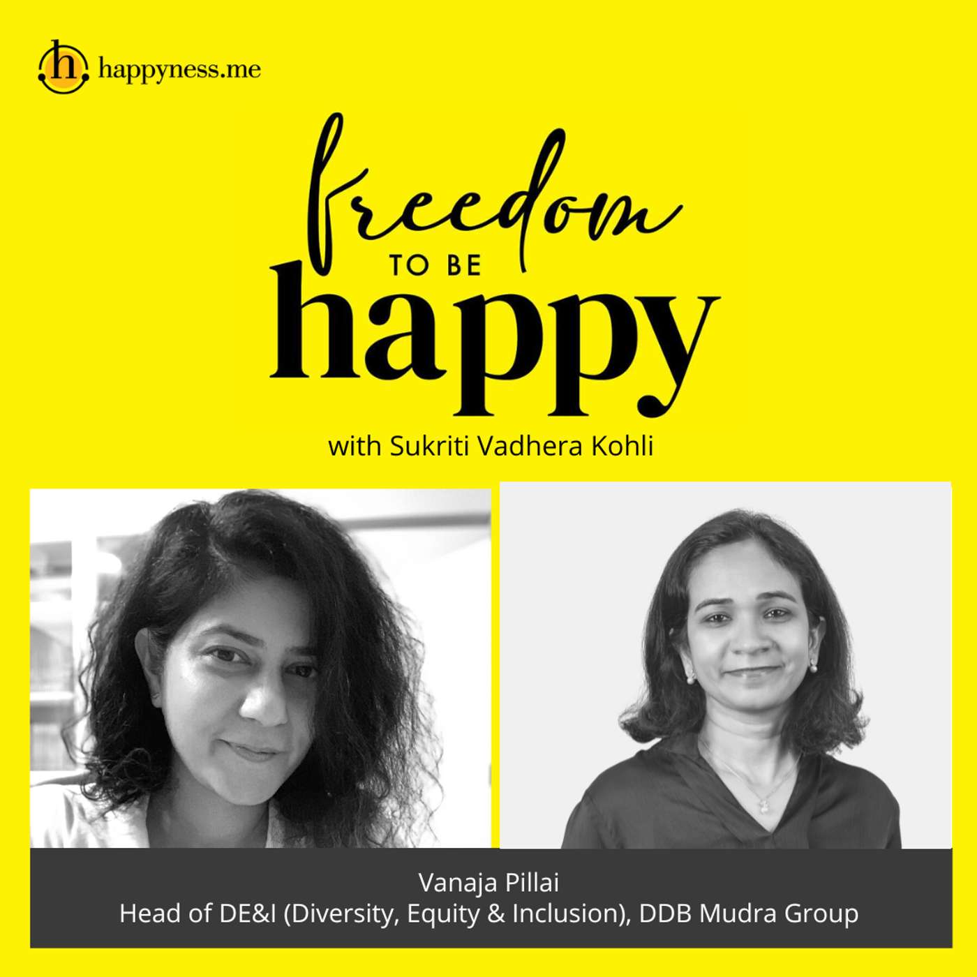 Freedom To Be Happy - Feat. Vanaja Pillai - DDB Mudra Group with Sukriti Vadhera Kohli episode artwork