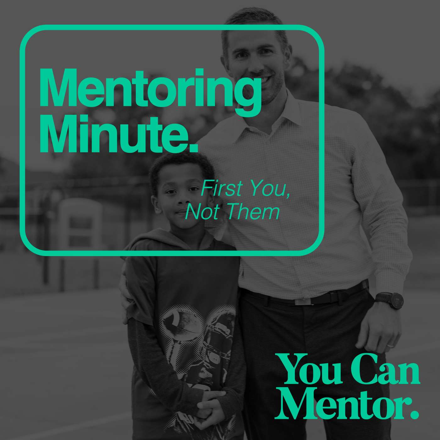 226. First "You", Then "Them" // Mentoring Minute