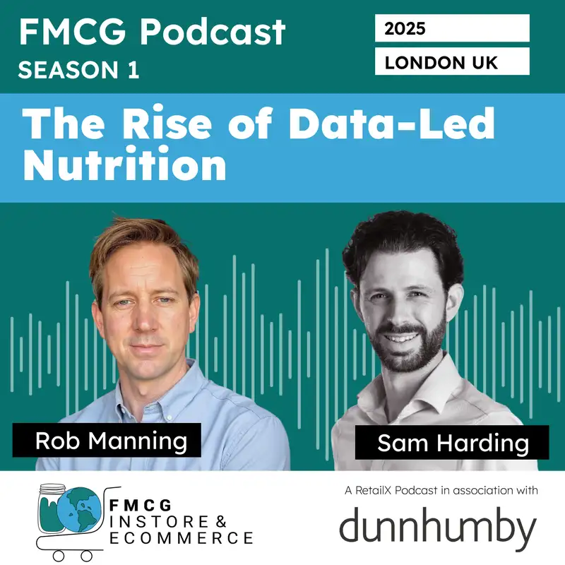 The Rise of Data-led Nutrition - with Rob Manning and Sam Harding