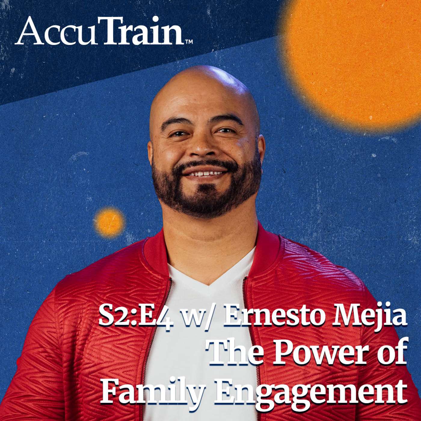 S2:E4 - The Power of Family Engagement w/ Ernesto Mejia