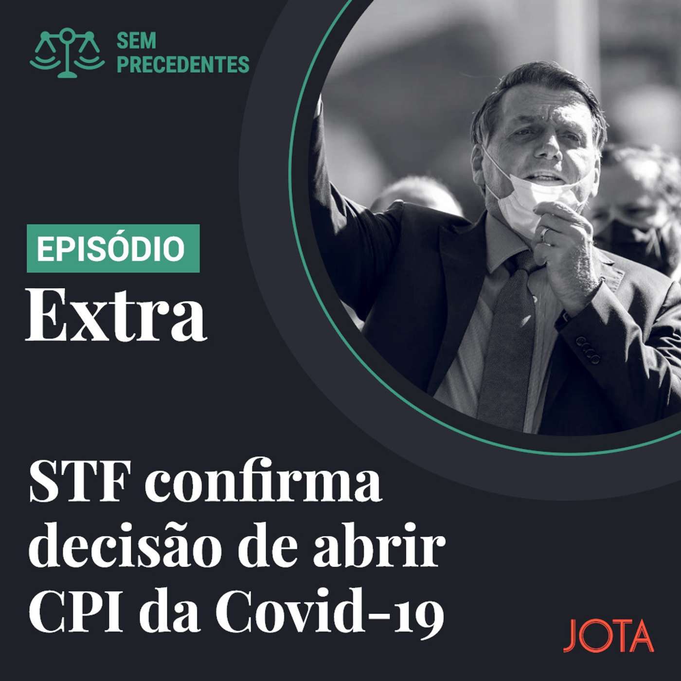 Sem Precedentes, Ep. Extra: Supremo mantém decisão de Barroso em favor da CPI da Covid-19