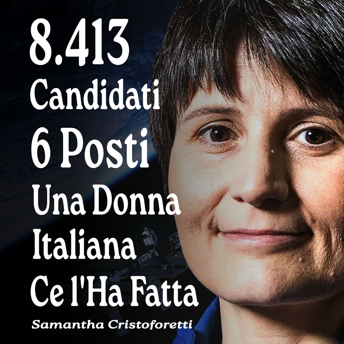 Aveva lo 0.07% di Probabilità: Come Samantha Cristoforetti È Diventata Prima Italiana Nello Spazio