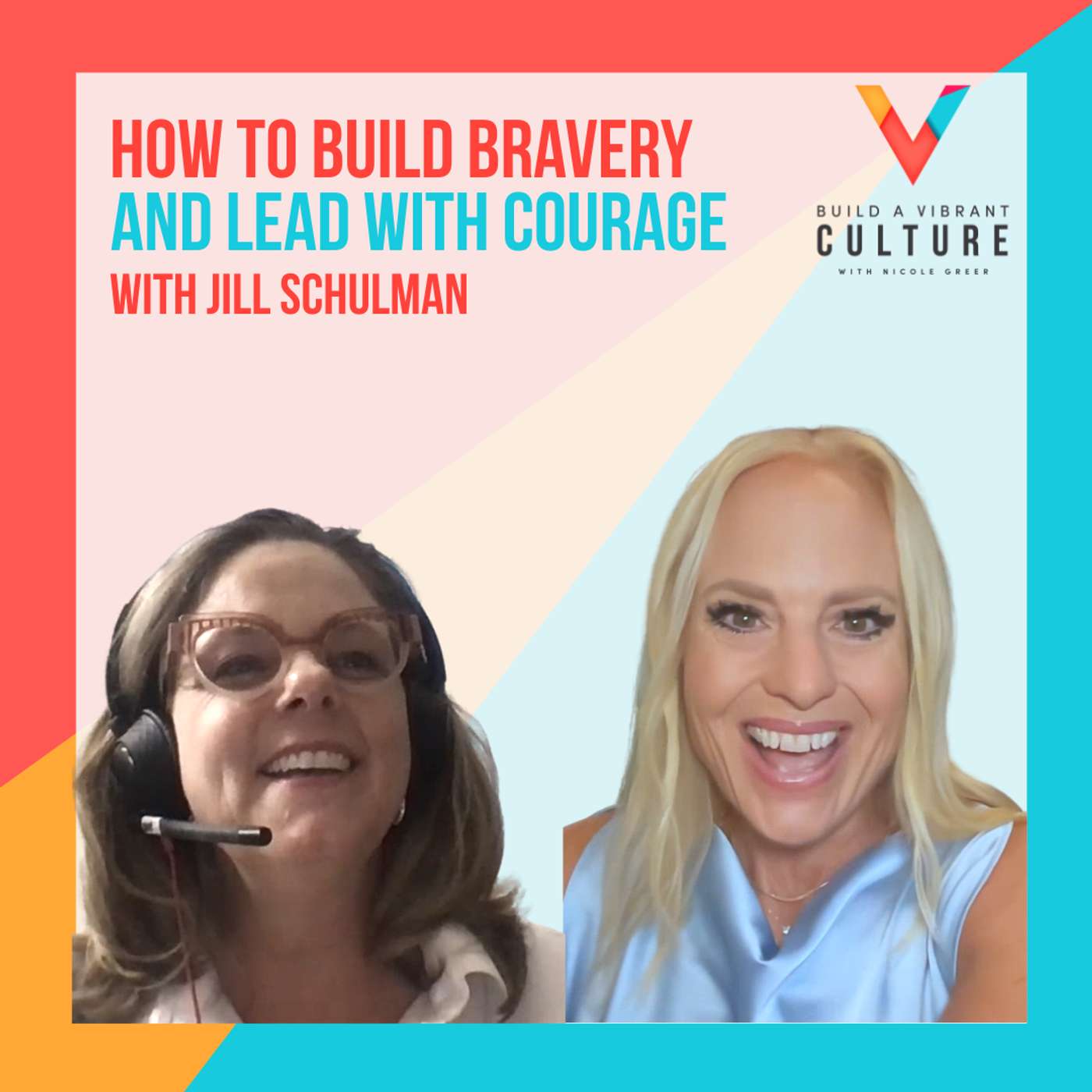 How to Build Bravery and Lead with Courage with Jill Schulman episode artwork