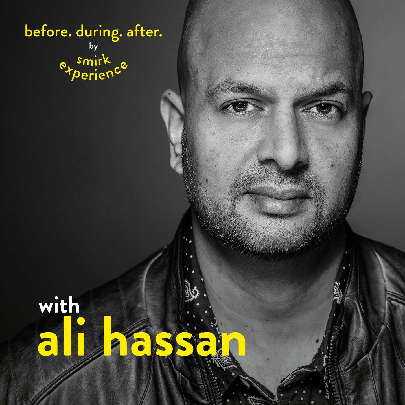 Before. During. After. with Ali Hassan