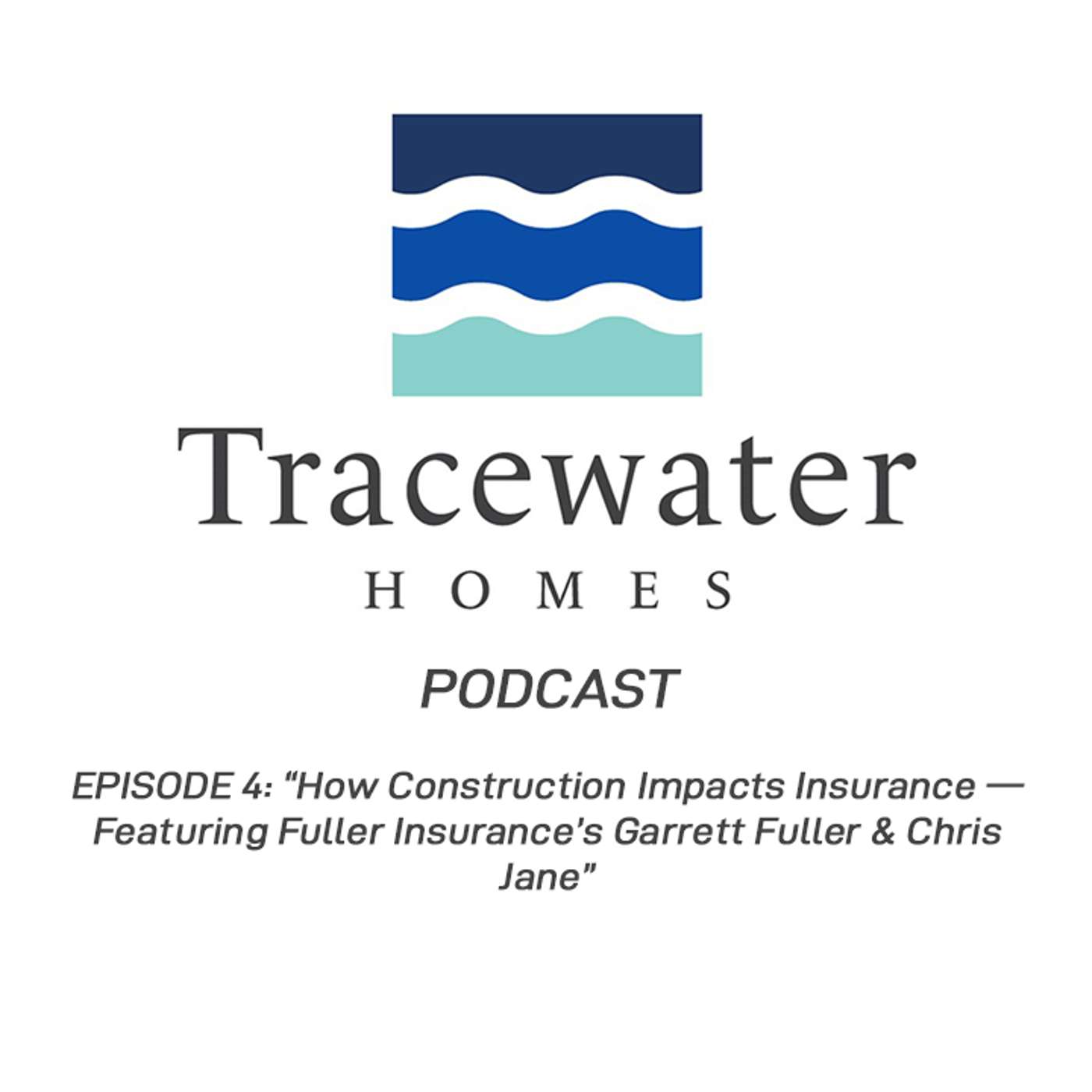 Tracewater Homes Podcast