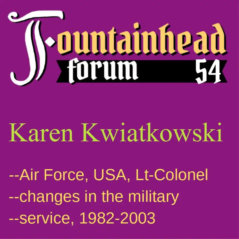 FF-54: Karen Kwiatkowski on the changes in the military of the USA from 1982 to now