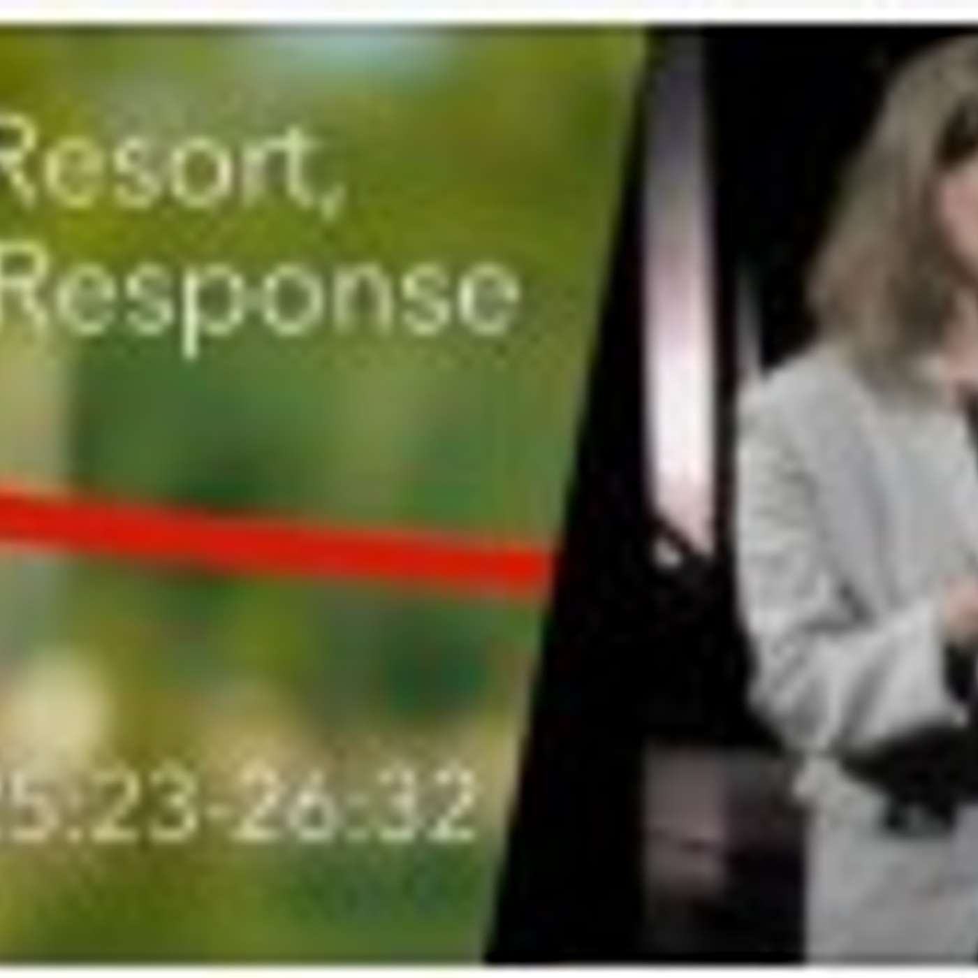 Last Resort, First Response Last Resort, First Response