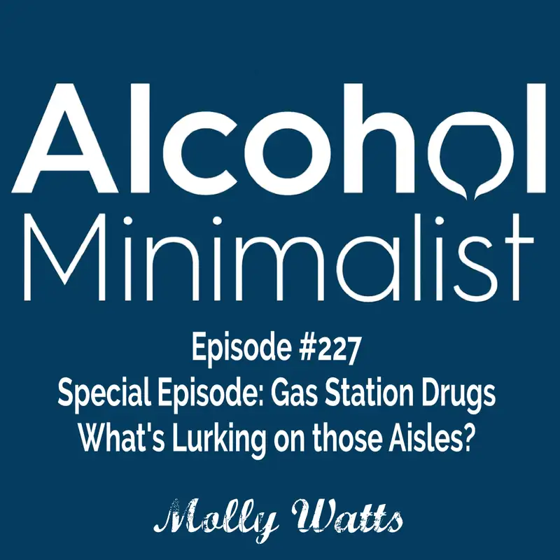 Special Episode: Gas Station Drugs--What's Lurking on those Aisles? 