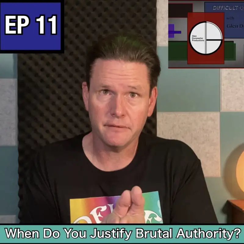 Difficult Questions: When Do You Justify Brutal Authority?