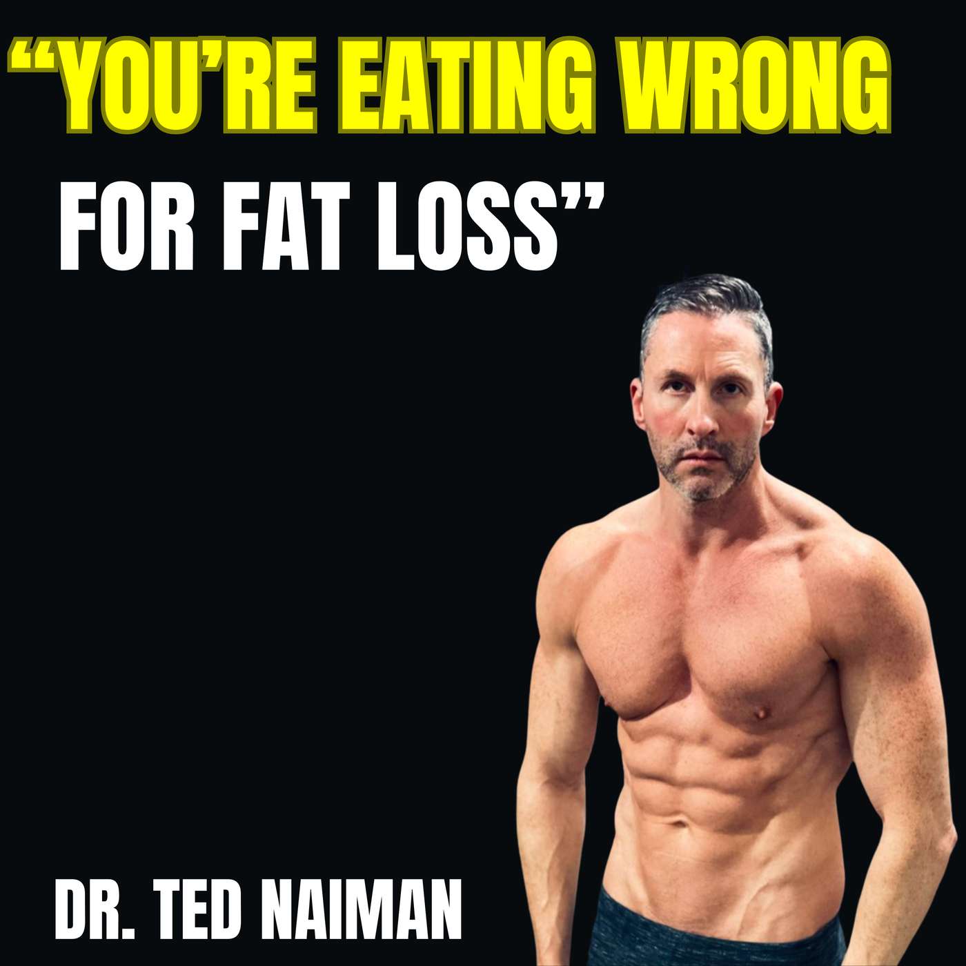 The Real Reason You're Not Losing Fat With Dr. Ted Naiman