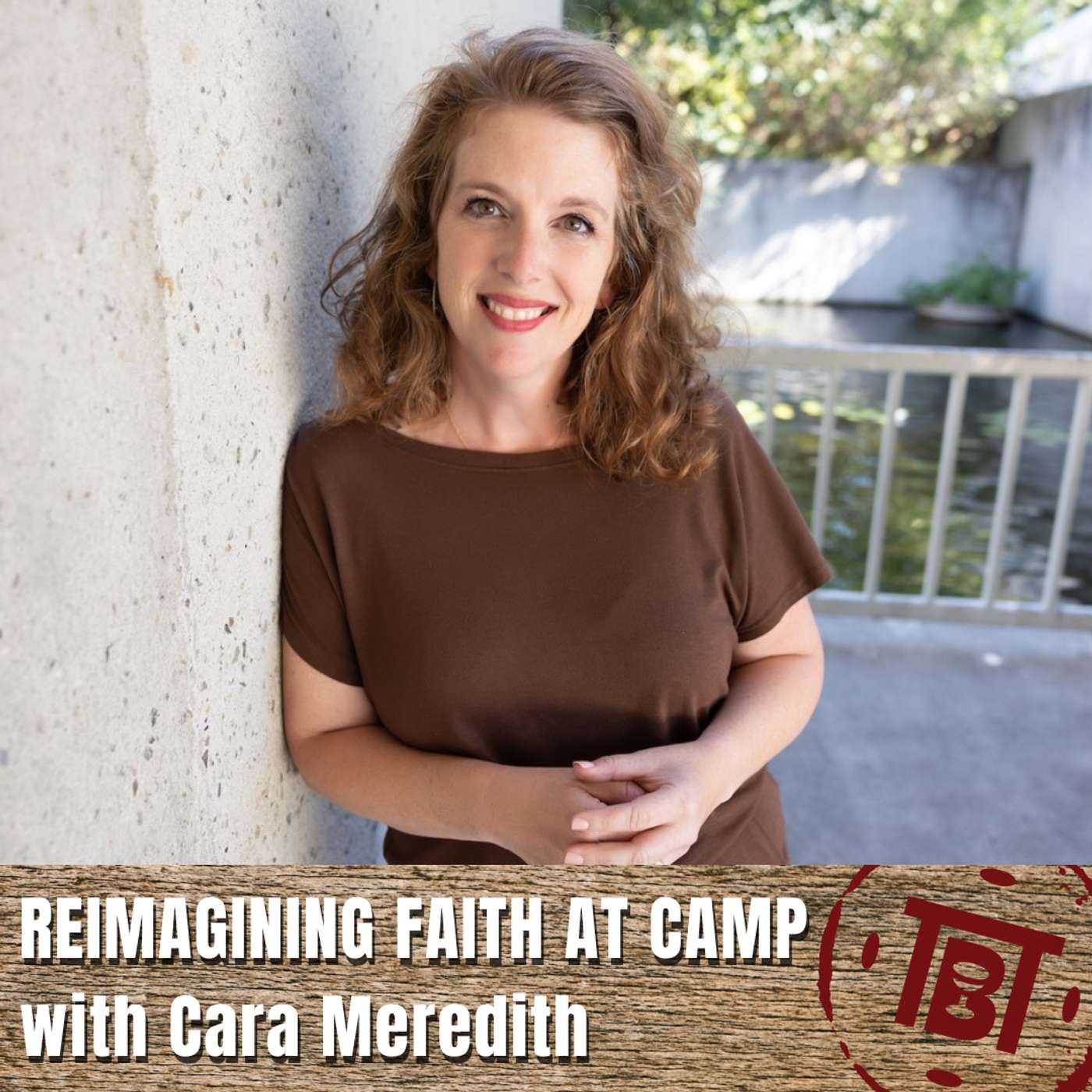 Reimagining Faith at Camp with Cara Meredith Reimagining Faith at Camp with Cara Meredith