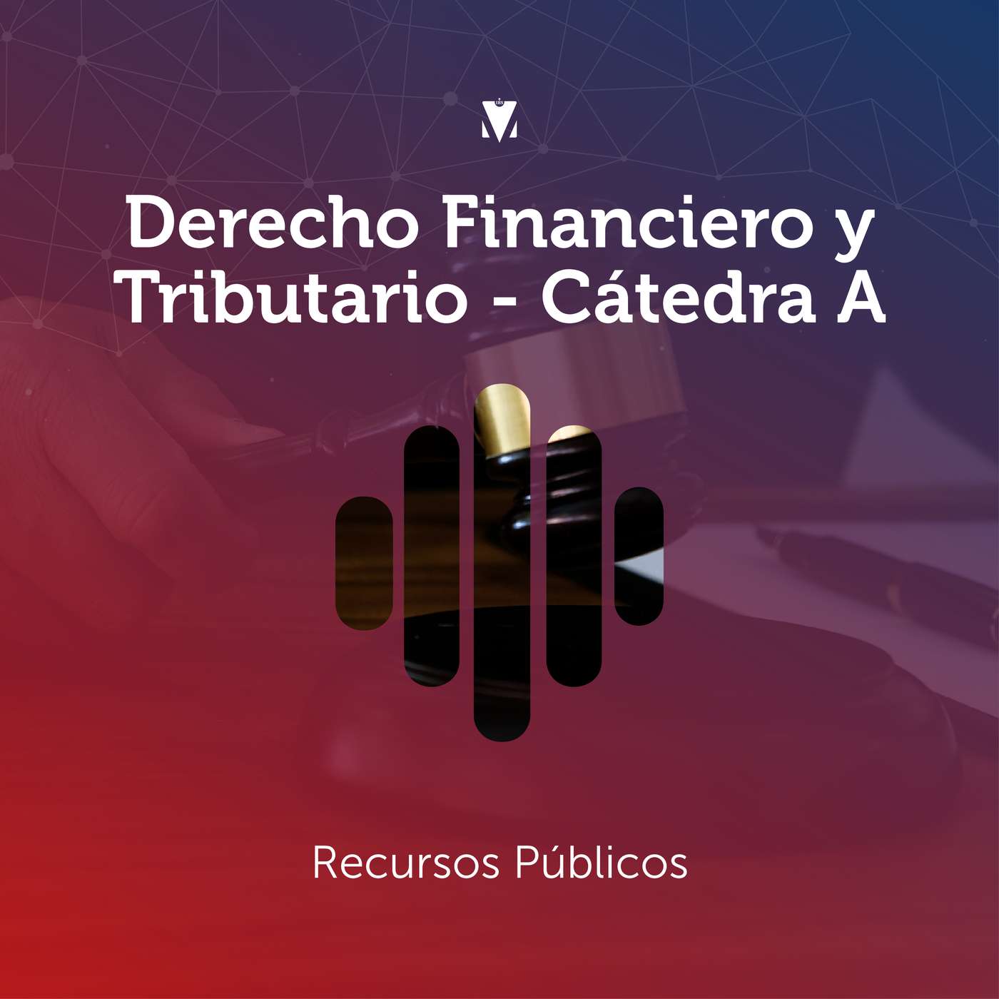 8 - DERECHO FINANCIERO Y TRIBUTARIO - CÁTEDRA A: Recursos Públicos episode artwork