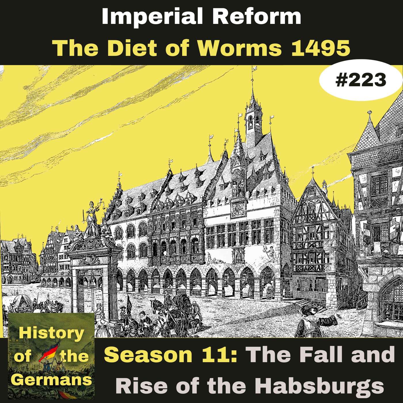 Ep. 223: Imperial Reform 1495 – The Diet of Worms episode artwork