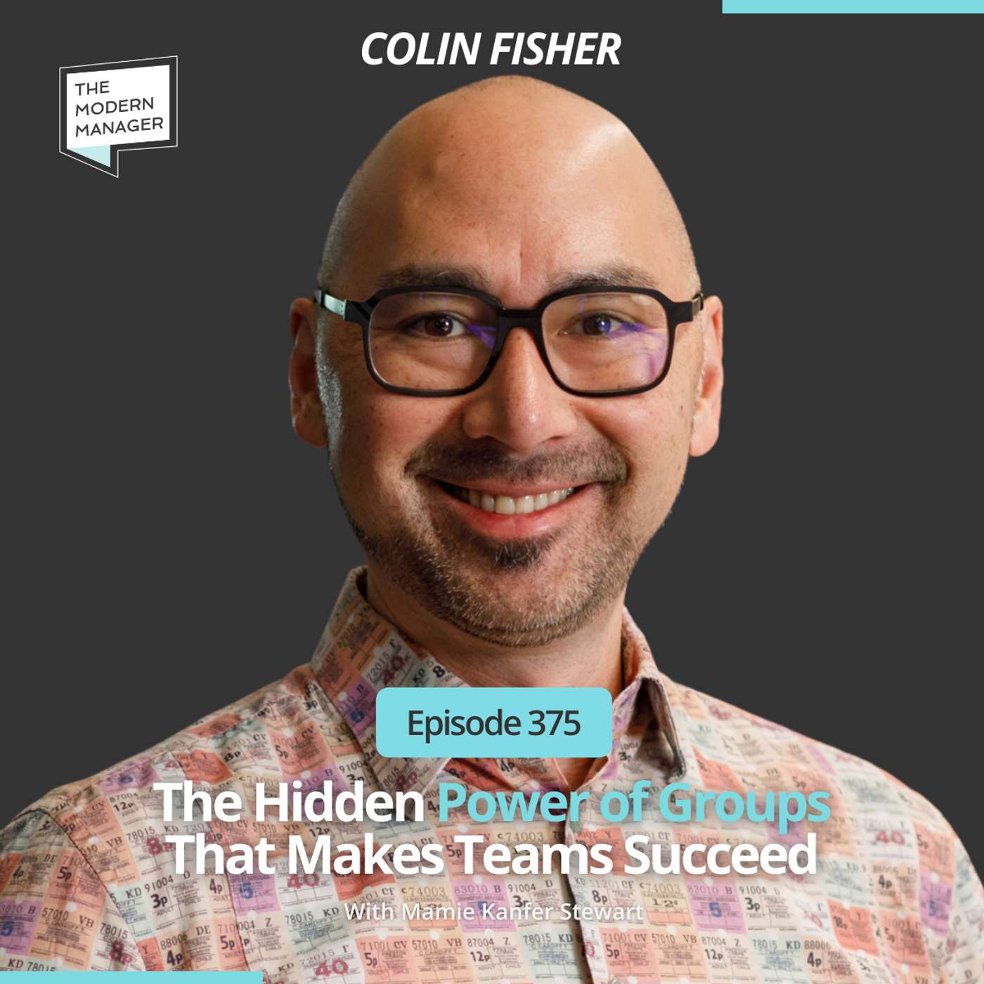 375: The Hidden Power of Groups That Makes Teams Succeed with Colin Fisher