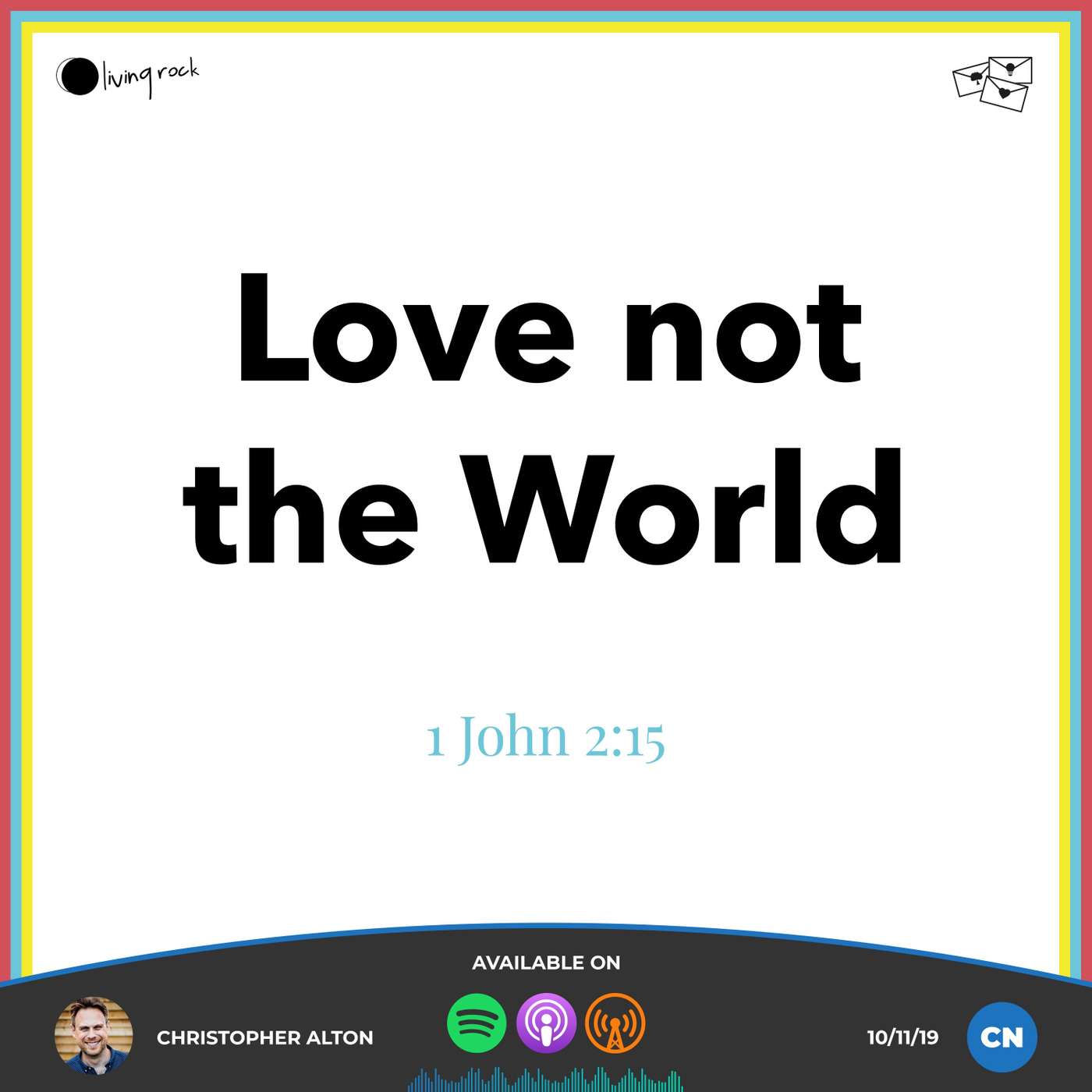 The World - Part 1 “Love not the World” (1 Jn 2:15) | Christopher Alton | 10/11/19 | Central episode artwork