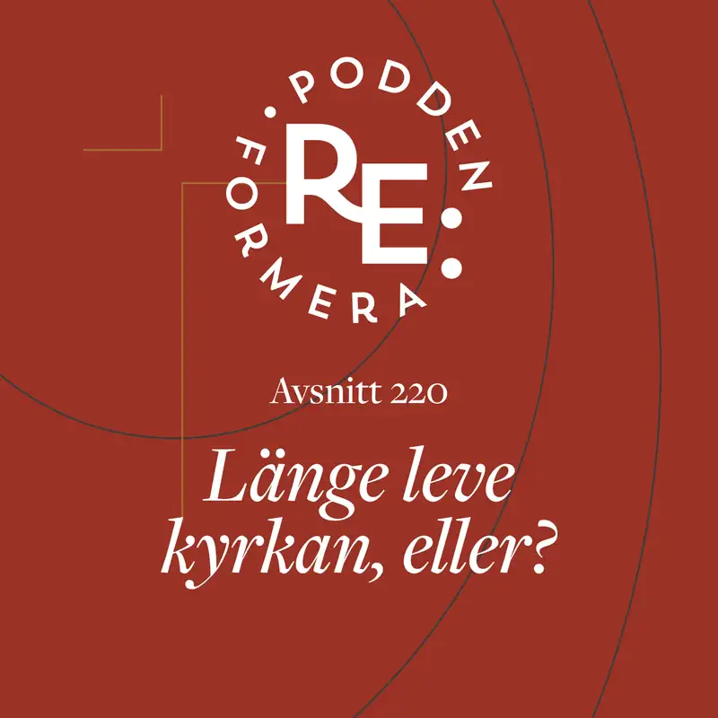 Avsnitt 220 - Länge leve kyrkan, eller? 